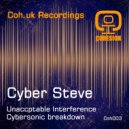 Cyber Steve - Unacceptable Interference (Original Mix)