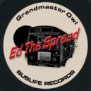 Ed The Spread - Grandmaster Owl