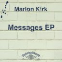Marlon Kirk - Ignored The Messages