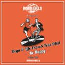 Dega & Life ExcesS Feat DNA - Be Happy (Original Mix)