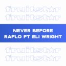 Raflo ft Eli Wright - Never Before (Club Mix)