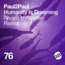 Paul2Paul - Humanity Is Dreaming