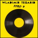 Wladimir Tegarid - Zero 9 (Original Mix)