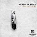 Miguel Montez - Into The House (Original Mix)