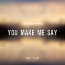 Michael Harris - You Make Me Say