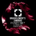 GruuvElement\'s, Zamoras - It\'s Party Time (Gruuve Remix)