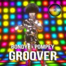 Bondye & PomPey - Groover (Original Mix)