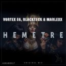 Vortex EG Feat. BlackTeck & Marlexx - Hemetre (Original Mix)