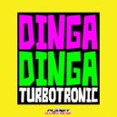 Turbotronic - Dinga Dinga (Original Mix)