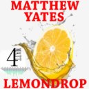 Matthew Yates - Lemon Drop