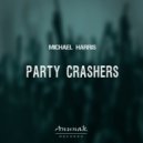 Michael Harris - Party Crashers