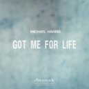 Michael Harris - Got Me For Life