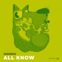 Dogreen - All Know (Original Mix)