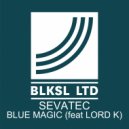 Sevatec feat. Lord K - Blue Magic (Original Mix)