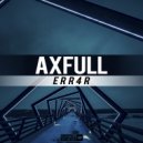Axfull - Err4r (Original Mix)
