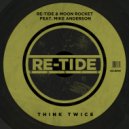 Re-Tide, Moon Rocket Feat. Mike Anderson - Think Twice (Original Mix)