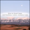 Mindfulness Auditory Stimulation Center - Flower & Tension (Original Mix)