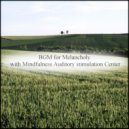 Mindfulness Auditory Stimulation Center - Earth & Music Therapy (Original Mix)