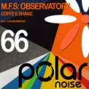 M.F.S OBSERVATORY - Coffee Shake