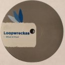 Loopwreckas - What U Feel