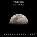 Voolture - Turn Black