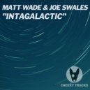 Matt Wade & Joe Swales - Intagalactic (Radio Edit)