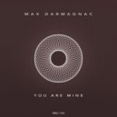 Max Darmagnac - You Are Mine