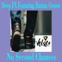 Deep FX Featuring Darian Crouse - No Second Chances