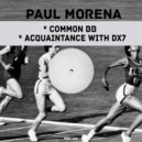 Paul Morena - Acquaintance With Dx7