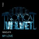 Madji'k - My Love
