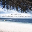 Mindfulness Neuro Feedback Assistant - Zero Gravity & Nervousness
