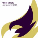 Falcos Deejay - Last Summer 2018