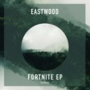 Eastwood - Fortnite (Original Mix)