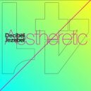 Decibel Jezebel - Aestheretic (Original Mix)