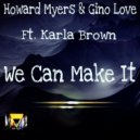 Howard Myers & Gino Love Ft. Karla Brown - We Can Make It (Original Mix)