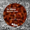 Sir Mbeje - Northern Heat (Original Mix)