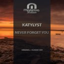 Katylyst - Never Forget You (Original Mix)