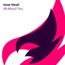 Inner Heart - All About You (Original Mix)