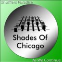 Shades Of Chicago - As We Continue
