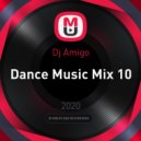 Dj Amigo - Dance Music Mix 10 ()