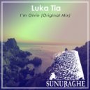 Luka Tia - I'm Givin