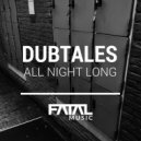 Dubtales - All Night Long