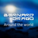 Bernard Drago - Around The World (Original Mix)