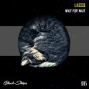 Lassq - Wait For Wait (Original Mix)