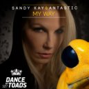 Sandy Kay & Antastic - My Way (Extended Mix)