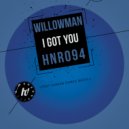 Willowman - I Got You