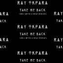 Ray Okpara - Take Me Back (Chris Wood & Meat V2)