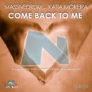 Massivedrum feat. Katia Moreira - Come Back To Me (Original 2010 Mix)