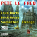Pete Le Freq - Brick House
