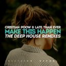 Cristian Poow & Late Than Ever & DJ Mephisto & ISO Music - Make This Happen (DJ Mephisto & ISO Music Remix)
